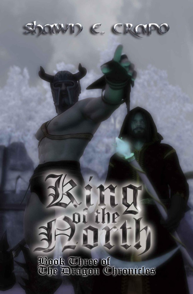 King Of The North (Book 3) by Shawn E. Crapo