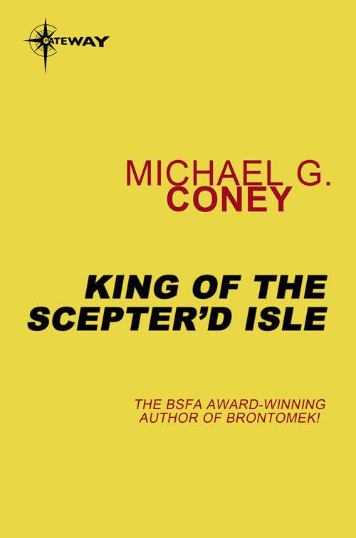 King of the Scepter'd Isle (Song of Earth) by Coney, Michael G.