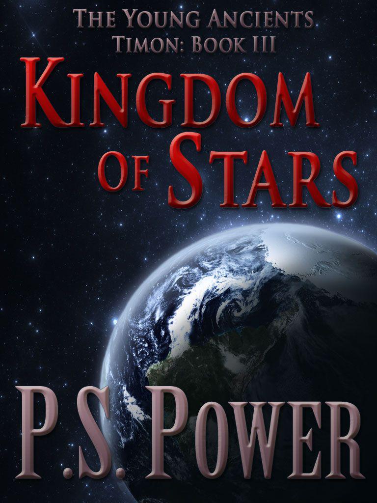 Kingdom of Stars (The Young Ancients: Timon Book Three) by Power, P.S.