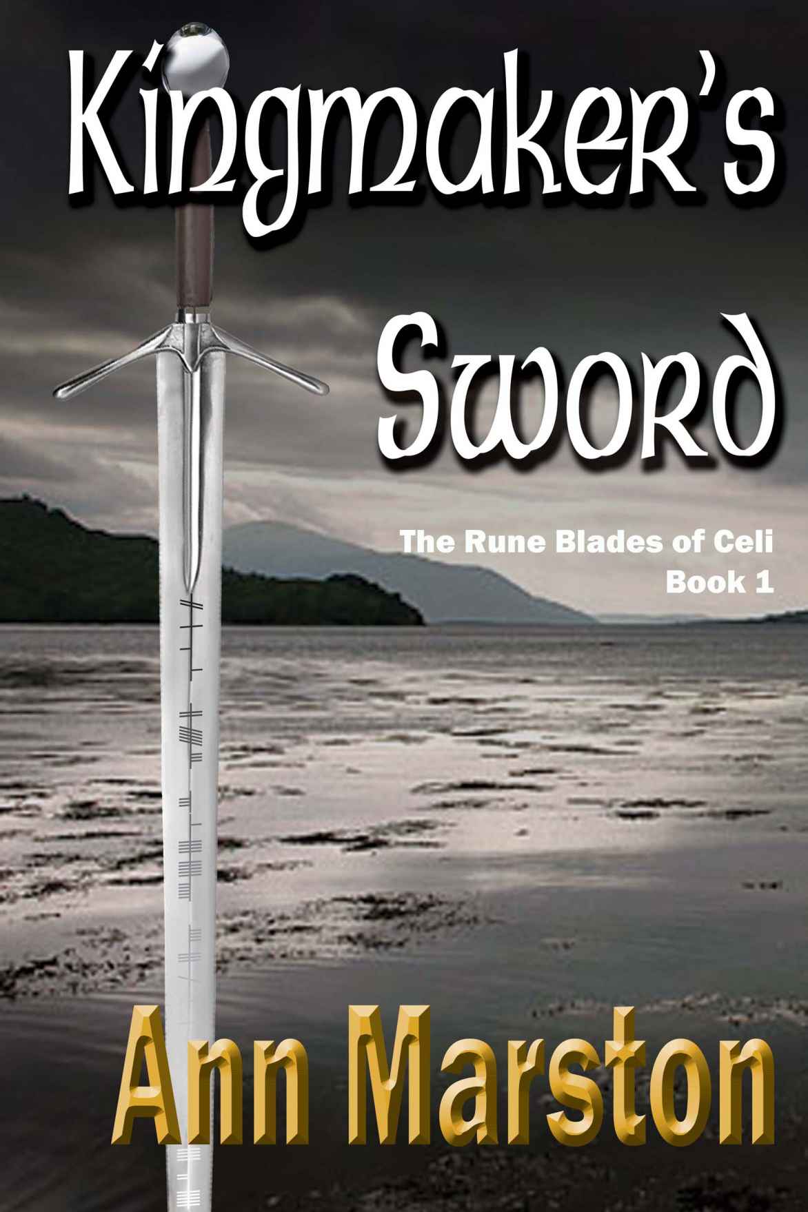 Kingmaker's Sword (Rune Blades of Celi) by Ann Marston