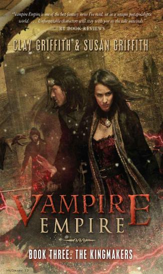 Kingmakers, The (Vampire Empire Book 3) by Clay Griffith, Susan Griffith