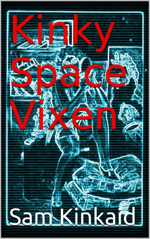 Kinky Space Vixen by Sam Kinkaid