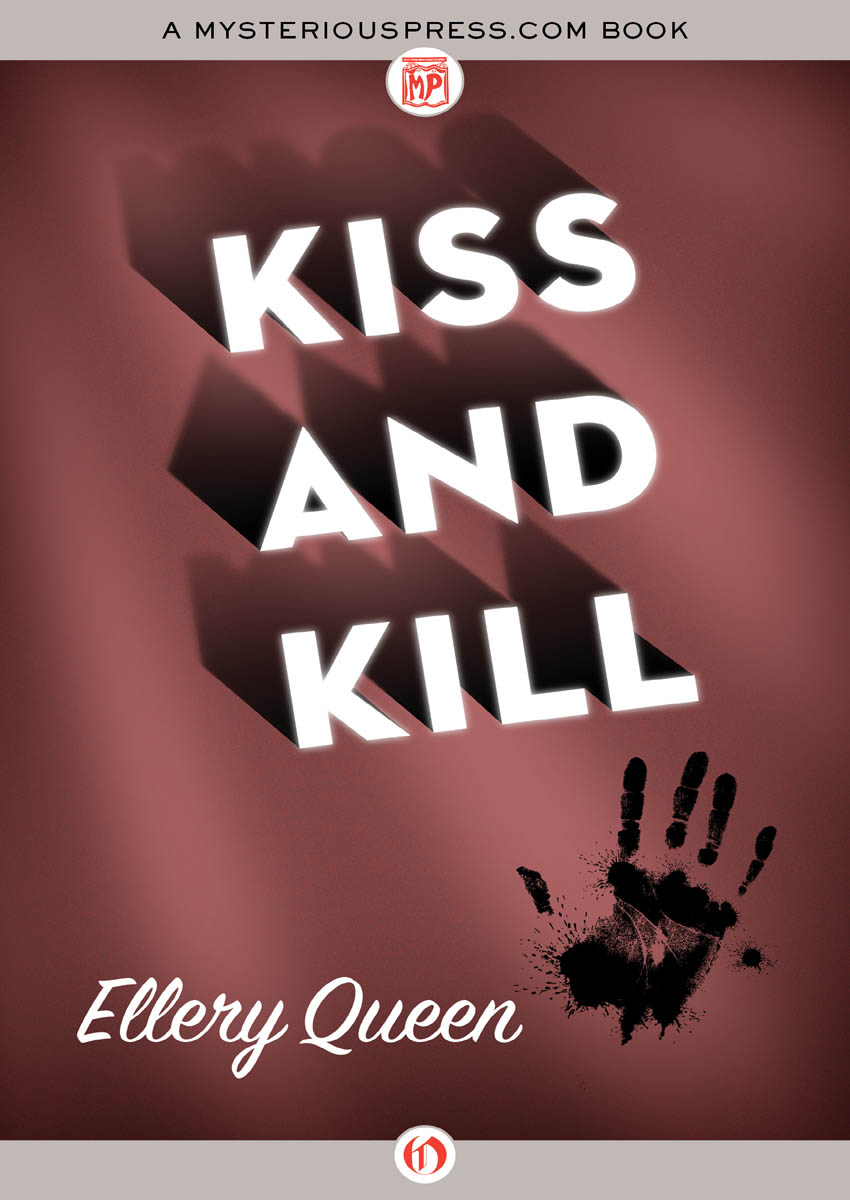 Kiss and Kill by Ellery Queen