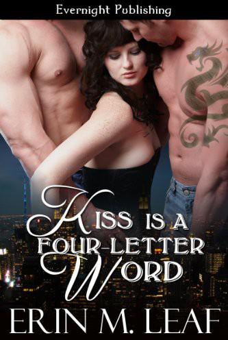 Kiss Is a Four-Letter Word by Erin M. Leaf