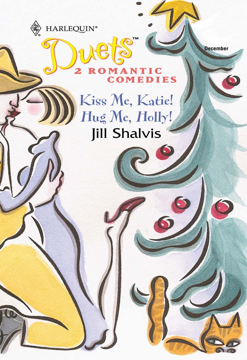 Kiss Me Katie! & Hug Me Holly! (2000) by Jill Shalvis