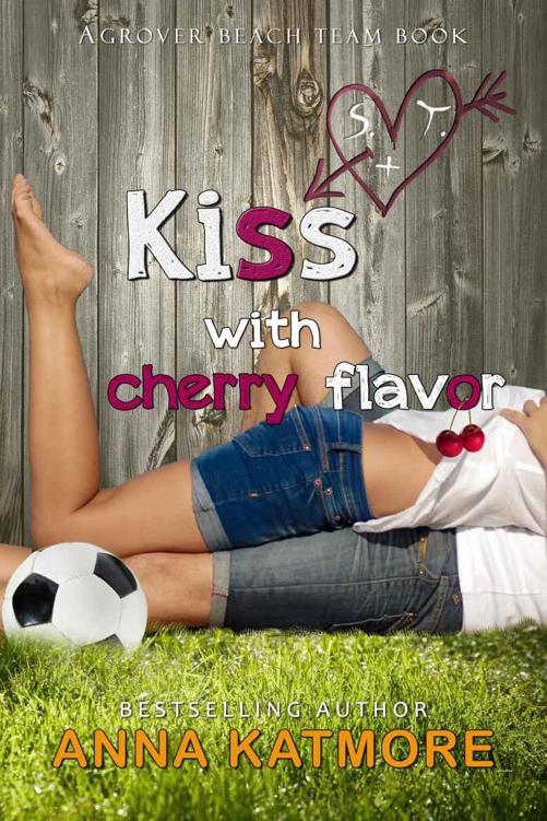 Kiss with Cherry Flavor (Grover Beach #4) by Anna Katmore