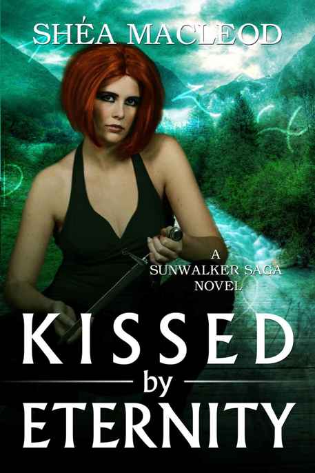 Kissed by Eternity by Shea MacLeod