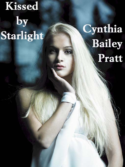 Kissed by Starlight (2011) by Cynthia Bailey Pratt