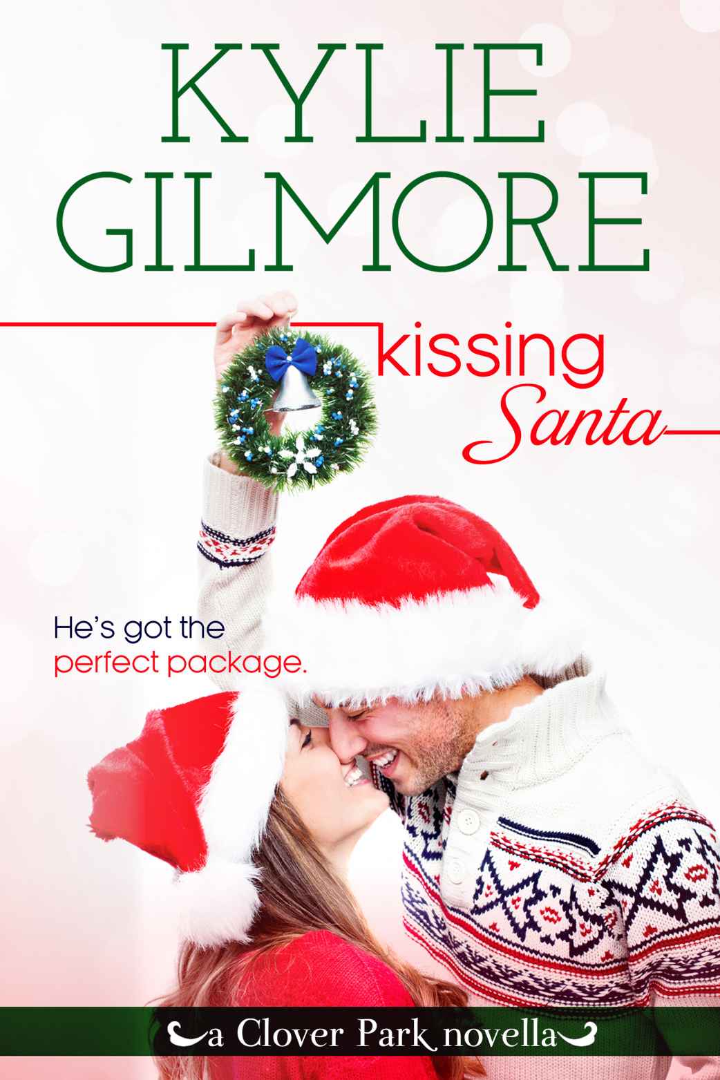 Kissing Santa, A Clover Park Novella (Clover Park, Book 4) Contemporary Romance (The Clover Park Series)