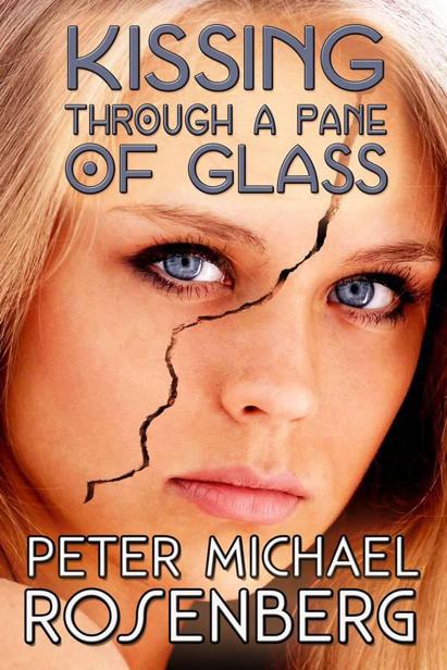 Kissing Through a Pane of Glass by Rosenberg, Peter Michael