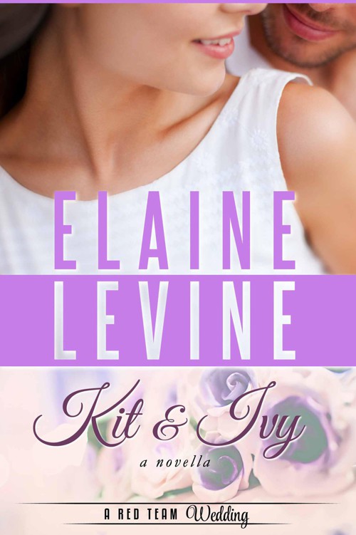 Kit and Ivy: A Red Team Wedding Novella by Elaine Levine