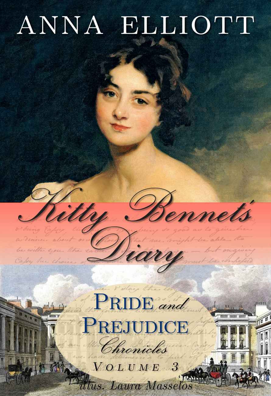 Kitty Bennet's Diary (Pride and Prejudice Chronicles) by Elliott, Anna