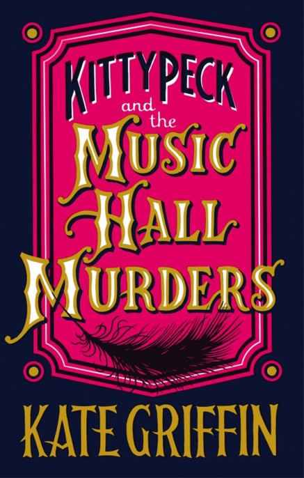 Kitty Peck and the Music Hall Murders by Kate Griffin