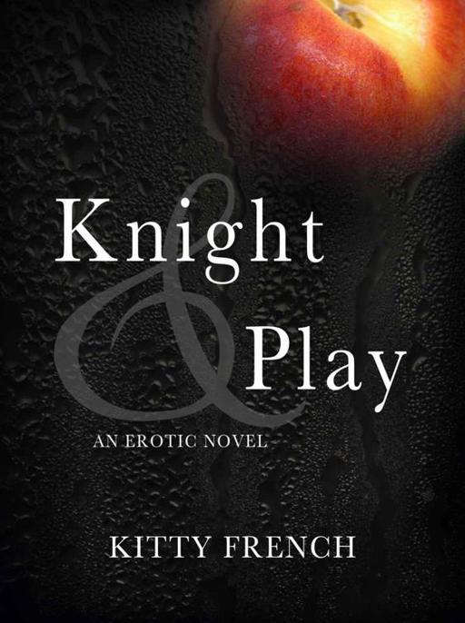 Knight 01 Knight And Play by Kitty French