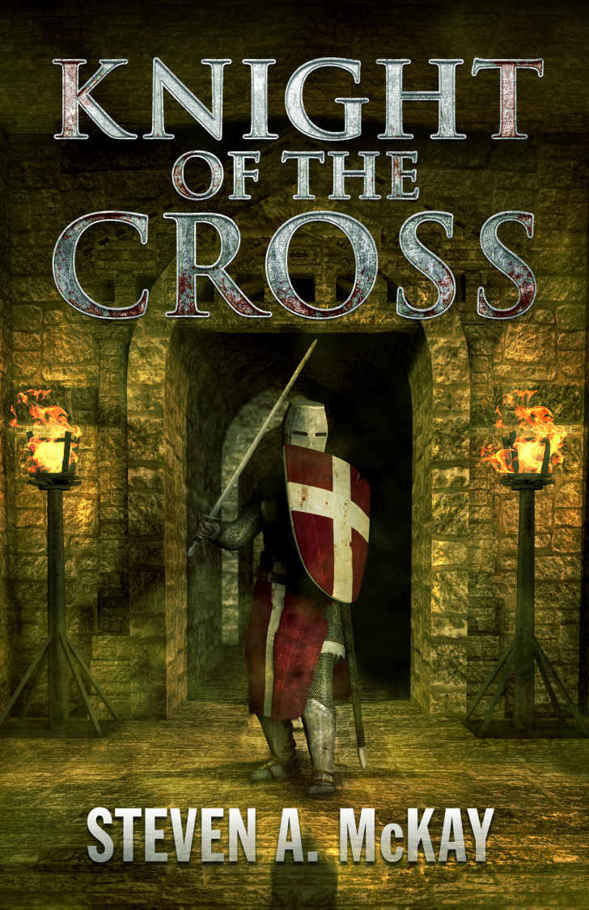 Knight of the Cross by Steven A. McKay