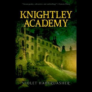 Knightly Academy (2010) by Violet Haberdasher