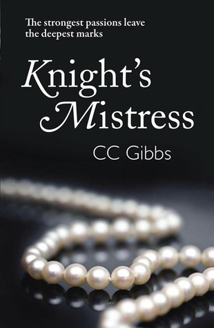 Knight's Mistress (2012) by C.C. Gibbs