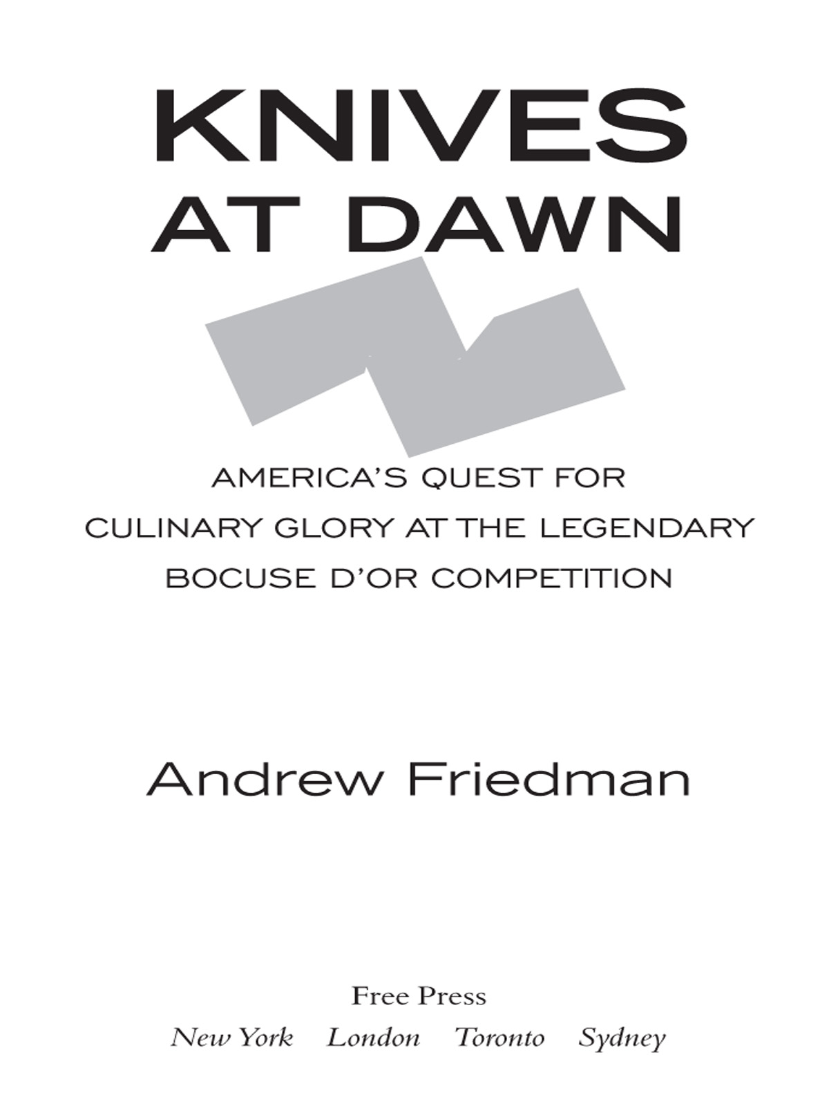 Knives at Dawn (2009) by Andrew Friedman