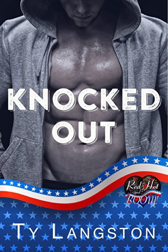 Knocked Out: A Red, Hot and BOOM! Story by Ty Langston