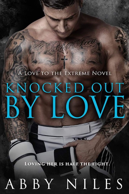 Knocked Out By Love (Love to the Extreme) by Abby Niles