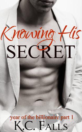 Knowing His Secret by Falls, K. C.