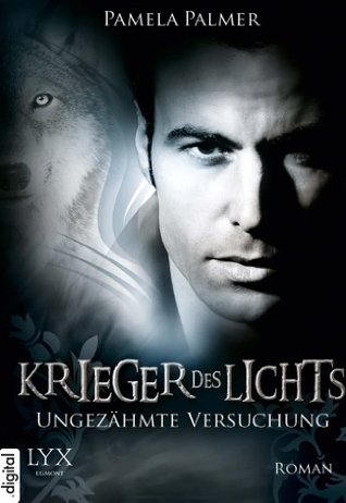 Krieger des Lichts: Ungezähmte Versuchung (2014) by Pamela Palmer