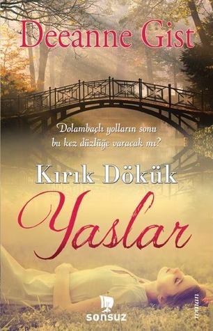 Kırık Dökük Yaslar (2013) by Deeanne Gist