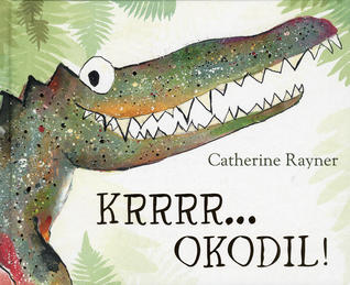 Krrrr... okodil! (2012) by Catherine Rayner