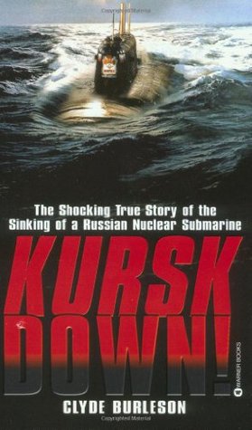 Kursk Down: The Shocking True Story of the Sinking of a Russian Nuclear Submarine (2002)