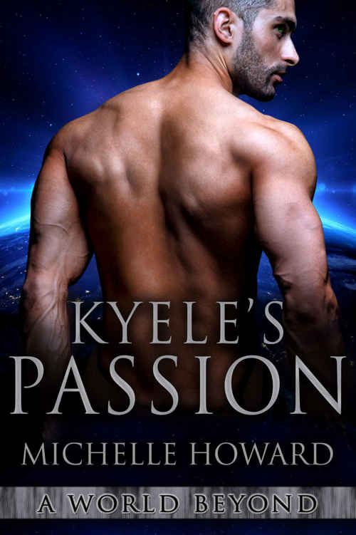 Kyele's Passion: A World Beyond Book 4 by Michelle Howard