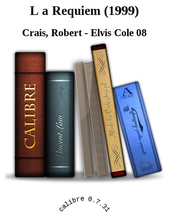 L a Requiem (1999) by Crais, Robert - Elvis Cole 08