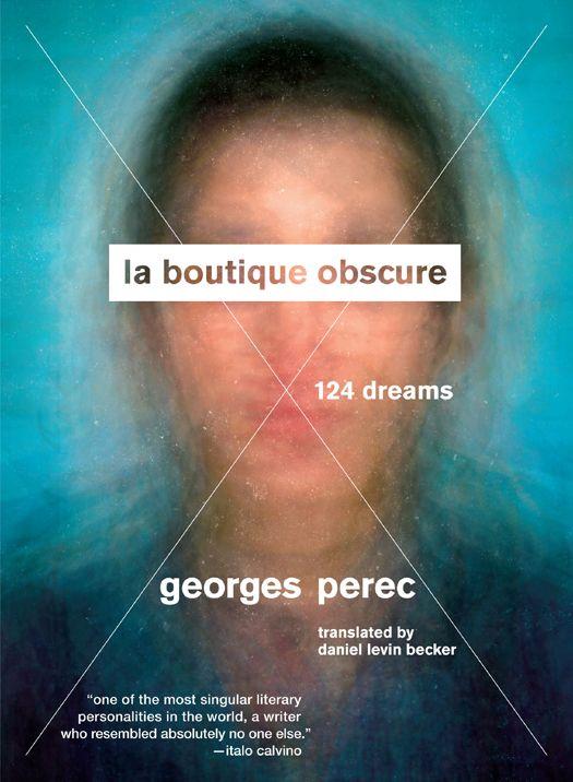 La Boutique Obscure: 124 Dreams by Perec, Georges