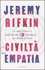 La civiltà dell'empatia. La corsa verso la coscienza globale nel mondo in crisi (2010) by Jeremy Rifkin