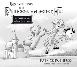 La cosa de debajo de la cama (2010) by Patrick Rothfuss