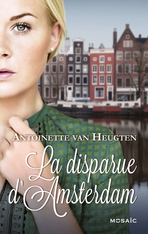 La Disparue d'Amsterdam (2014) by Antoinette van Heugten