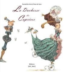 La Duchesse Des Caprices (2010) by Randall de Sève