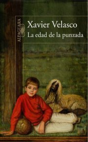 La edad de la punzada (2012) by Xavier Velasco