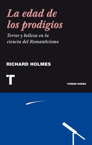 La edad de los prodigios (2012) by Richard Holmes