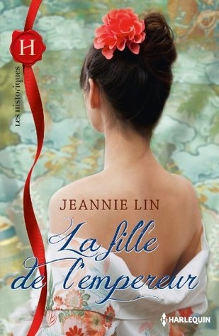 La fille de l'empereur (2014) by Jeannie Lin