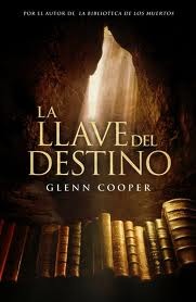 La llave del destino (2010) by Glenn Cooper