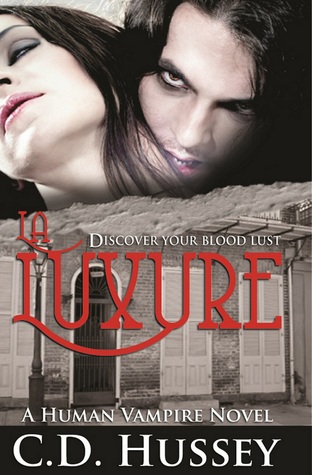 La Luxure: Discover Your Blood Lust (2011) by C.D. Hussey