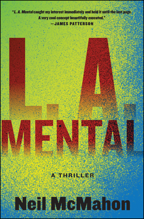 L.A. Mental by Neil McMahon