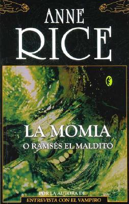 La momia o Ramsés el maldito (2005) by Anne Rice