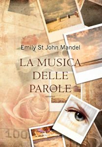 La musica delle parole (2012) by Emily St. John Mandel