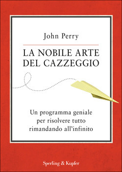 La Nobile Arte del Cazzeggio (2012) by John R. Perry