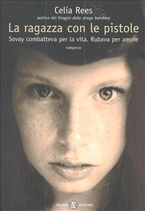 La ragazza con le pistole (2010) by Celia Rees