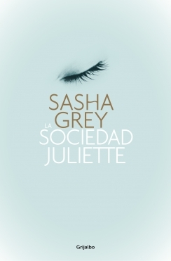 La sociedad Juliette (2013) by Sasha Grey