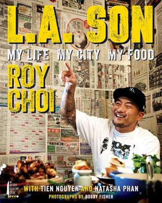 L.A. Son: My Life, My City, My Food (2013) by Roy Choi