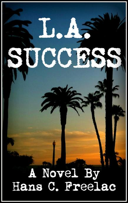 L.A. Success by Hans C. Freelac