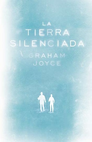 La tierra silenciada (2010) by Graham Joyce